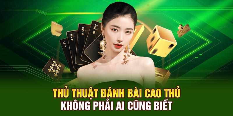 thu-thuat-danh-bai-cao-thu-khong-phai-ai-cung-biet